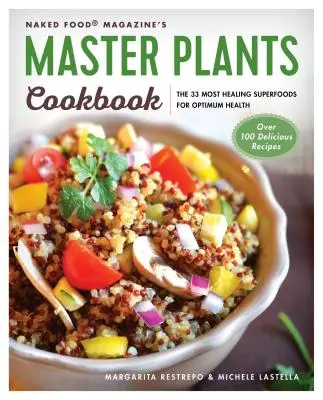 Cartea de bucate Master Plants: Cele mai vindecătoare 33 de superalimente pentru o sănătate optimă - Master Plants Cookbook: The 33 Most Healing Superfoods for Optimum Health