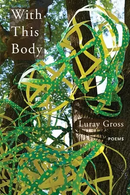 Cu acest corp: Poems - With This Body: Poems