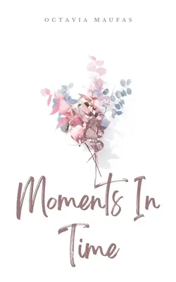Momente în timp - Moments In Time