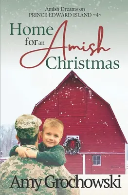 Acasă pentru un Crăciun Amish: Amish Dreams on Prince Edward Island, Cartea 4 - Home for an Amish Christmas: Amish Dreams on Prince Edward Island, Book 4