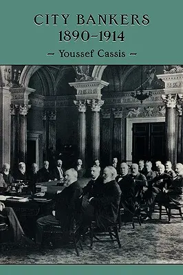 Bancherii urbani, 1890 1914 - City Bankers, 1890 1914