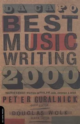 Da Capo Best Music Writing 2000: Cele mai bune scrieri ale anului despre rock, pop, jazz, country și altele - Da Capo Best Music Writing 2000: The Year's Finest Writing on Rock, Pop, Jazz, Country and More