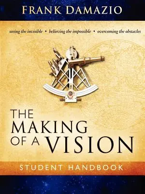 Crearea unei viziuni (The Making of a Vision) - The Making of a Vision