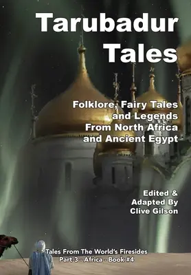 Povești Tarubadur: Folclor, basme și legende din Africa de Nord și Egiptul Antic - Tarubadur Tales: Folklore, Fairy Tales and Legends from North Africa and Ancient Egypt