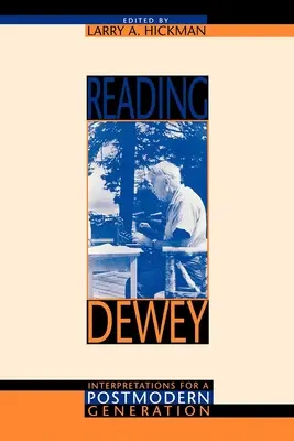 Reading Dewey: Interpretări pentru o generație postmodernă - Reading Dewey: Interpretations for a Postmodern Generation