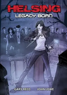 Helsing: Moștenirea născută - Helsing: Legacy Born