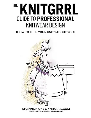 Ghidul Knitgrrl pentru designul profesional de tricotaje - The Knitgrrl Guide to Professional Knitwear Design