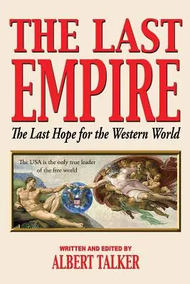 Ultimul imperiu - Ultima speranță pentru lumea occidentală (The Last Empire - The Last Hope for the Western World) - The Last Empire - The Last Hope for the Western World