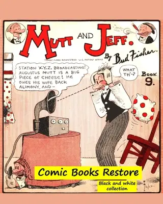 Mutt and Jeff Book n9: Din benzile desenate din Epoca de Aur - 1924 - restaurare 2021 - Mutt and Jeff Book n9: From Golden age comic books - 1924 - restoration 2021