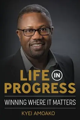 Viața în progres: Câștigând acolo unde contează - Life In Progress: Winning Where It Matters