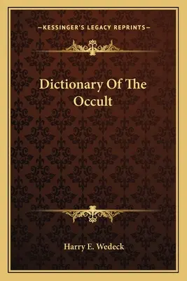 Dicționar de ocultism - Dictionary Of The Occult