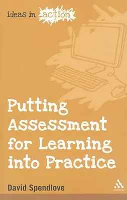 Punerea în practică a evaluării pentru învățare - Putting Assessment for Learning into Practice