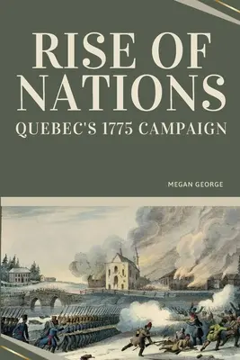 Ascensiunea națiunilor - Campania din Quebec din 1775 - Rise of Nations - Quebec's 1775 Campaign