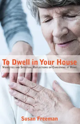 Să locuiești în casa ta - To Dwell in Your House