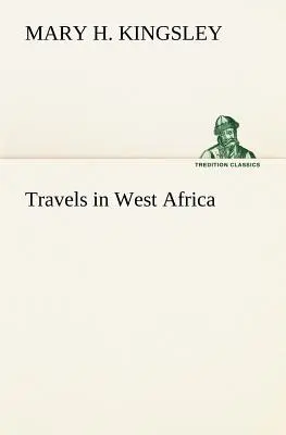 Călătorii în Africa de Vest - Travels in West Africa