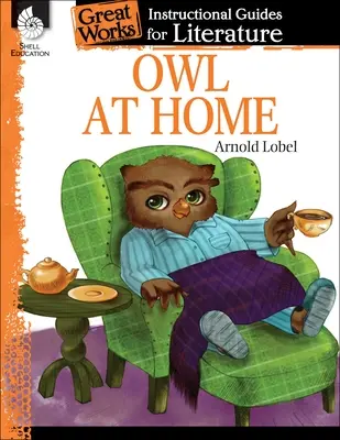 Bufnița acasă: Un ghid de instruire pentru literatură - Owl at Home: An Instructional Guide for Literature