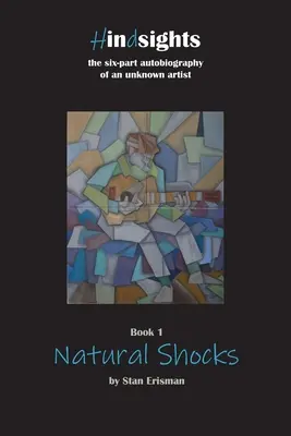 Șocuri naturale: Cartea întâi din seria Hindsights - Natural Shocks: Book One in the Hindsights series