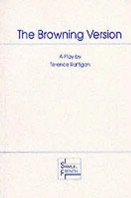 Versiunea Browning - O piesă într-un act - The Browning Version - A Play in One Act