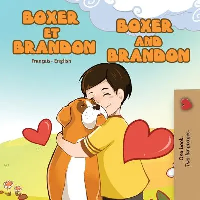 Boxer et Brandon Boxer și Brandon: Ediție bilingvă franceză-engleză - Boxer et Brandon Boxer and Brandon: French English Bilingual Edition