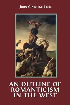 O schiță a romantismului în Occident - An Outline of Romanticism in the West