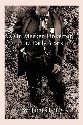 Olin Meeker-Pinkerton: Primii ani - Olin Meeker-Pinkerton: The Early Years