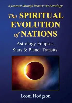 Evoluția spirituală a națiunilor: Astrologie Eclipse, stele și tranzite ale planetelor - The Spiritual Evolution of Nations: Astrology Eclipses, Stars & Planet Transits