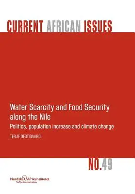 Deficitul de apă și securitatea alimentară de-a lungul Nilului: Politica, creșterea populației și schimbările climatice - Water Scarcity and Food Security Along the Nile: Politics, Population Increase and Climate Change