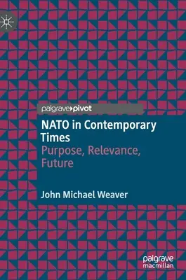 NATO în epoca contemporană: Scop, relevanță, viitor - NATO in Contemporary Times: Purpose, Relevance, Future