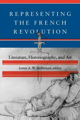 Reprezentarea Revoluției Franceze: Literatură, istoriografie și artă - Representing the French Revolution: Literature, Historiogaphy, and Art