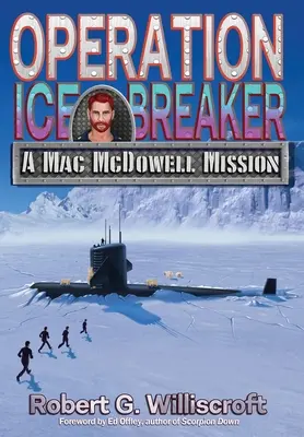 Operațiunea Ice Breaker: O misiune Mac McDowell - Operation Ice Breaker: A Mac McDowell Mission