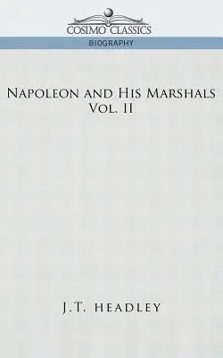 Napoleon and His Marshals, Volumul 2 - Napoleon and His Marshals, Volume 2