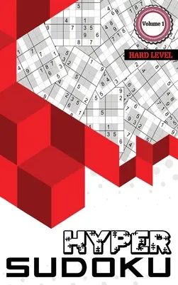 Hyper Sudoku: 300 de sudoku de nivel greu, cărți de sudoku puzzle greu, cărți de sudoku greu pentru adulți, volumul 1 - Hyper Sudoku: 300 Hard Level Sudoku, Sudoku Hard Puzzle Books, Hard Sudoku Books for Adults, Volume 1
