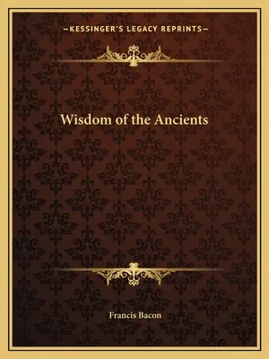 Înțelepciunea anticilor - Wisdom of the Ancients