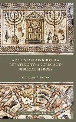 Apocrifele armenești referitoare la îngeri și eroi biblici - Armenian Apocrypha Relating to Angels and Biblical Heroes