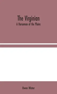 Virginianul: Un călăreț al câmpiilor - The Virginian: A Horseman of the Plains