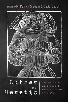 Luther ca eretic - Luther as Heretic