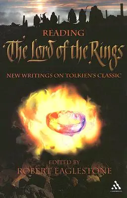 Citind Stăpânul inelelor: Noi scrieri despre clasicul lui Tolkien - Reading The Lord of the Rings: New Writings on Tolkien's Classic
