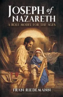 Iosif din Nazaret: Un model pentru toate timpurile (Joseph of Nazareth: A Role Model for the Ages) - Joseph of Nazareth: A Role Model for the Ages