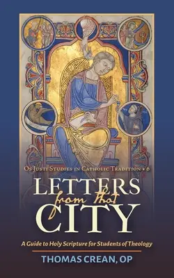 Scrisori din acel oraș: Un ghid al Sfintei Scripturi pentru studenții la teologie - Letters from that City: A Guide to Holy Scripture for Students of Theology