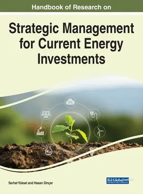 Manual de cercetare privind managementul strategic pentru investițiile actuale în energie - Handbook of Research on Strategic Management for Current Energy Investments