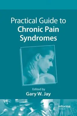 Ghid practic pentru sindroamele de durere cronică - Practical Guide to Chronic Pain Syndromes