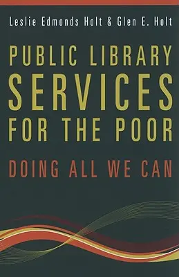 Serviciile bibliotecilor publice pentru cei săraci: Să facem tot ce putem - Public Library Services for the Poor: Doing All We Can