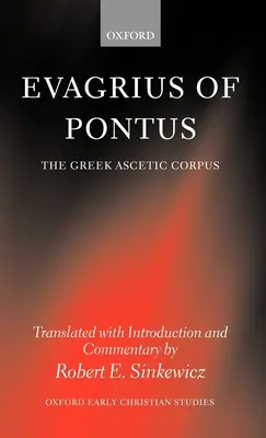 Evagrius din Pontus: Corpusul ascetic grec - Evagrius of Pontus: The Greek Ascetic Corpus