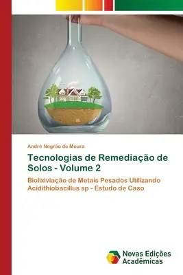 Tehnologias de Remediao de Solos - Volume 2 - Tecnologias de Remediao de Solos - Volume 2