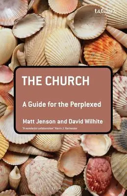 Biserica: Un ghid pentru cei perplecși - The Church: A Guide for the Perplexed
