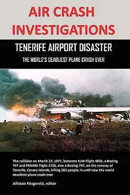 Investigații privind accidentele aviatice: Dezastrul de pe Aeroportul Tenerife, cel mai mortal accident aviatic din lume - Air Crash Investigations: Tenerife Airport Disaster, the World's Deadliest Plane Crash Ever