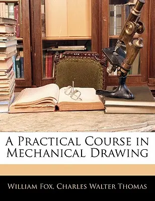 Un curs practic de desen mecanic - A Practical Course in Mechanical Drawing