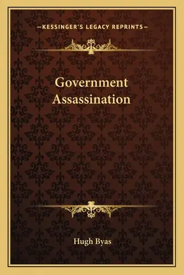 Guvernul prin asasinat - Government Assassination