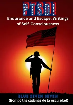 Ptsd! Rezistență și evadare, Scrieri ale conștiinței de sine - Ptsd!: Endurance and Escape, Writings of Self-Consciousness