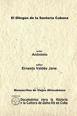Dilogn al Santera cubaneză. Caietul Santera Annima. - El Dilogn de la Santera Cubana. Libreta de Santera Annima.